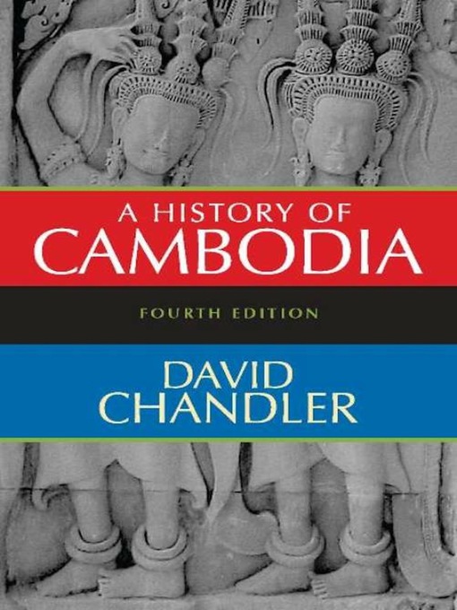 Title details for A History of Cambodia by David Chandler - Wait list
